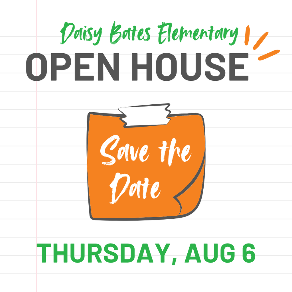 A stylized sticky note says, "Save the Date" for Daisy Bates Elementary School's Open House on Thursday, August 6