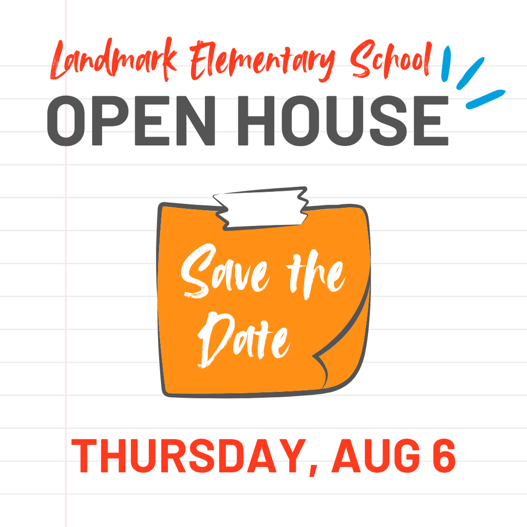 A stylized sticky note says, "Save the Date" for Landmark Elementary School's Open House on Thursday, August 6
