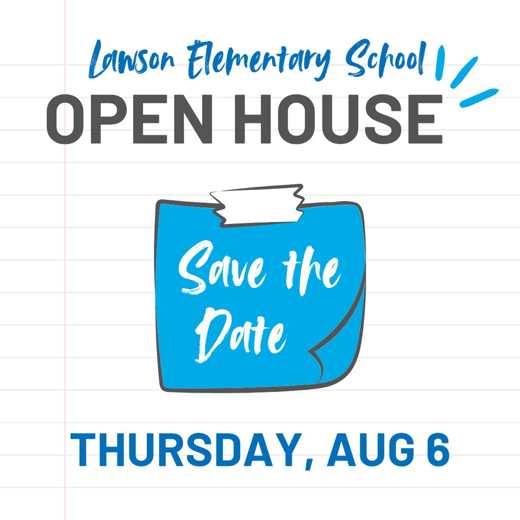 A stylized sticky note says, "Save the Date" for Lawson Elementary School's Open House on Thursday, August 6