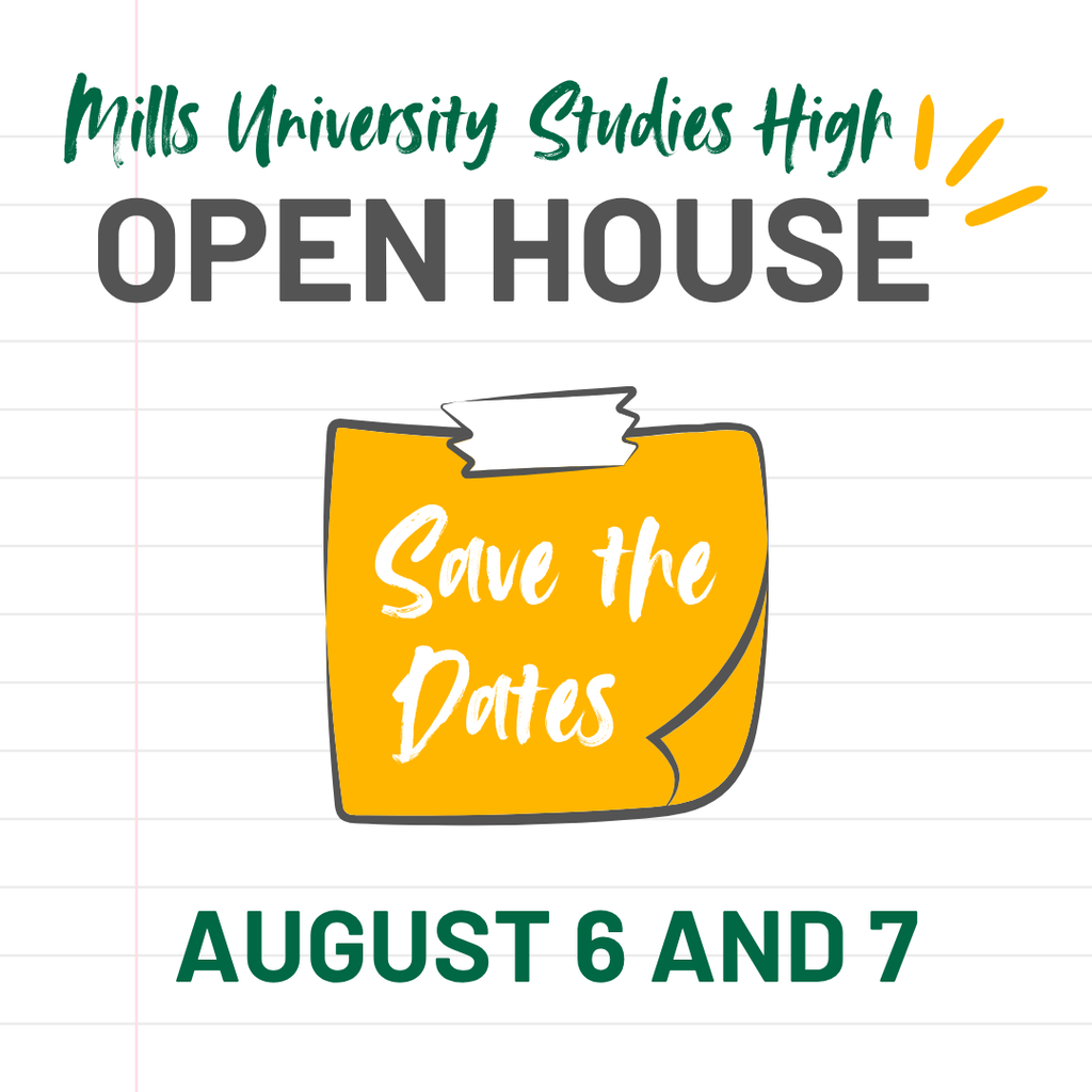 A stylized sticky note says, "Save the Dates" for Mills University Studies High School's Open House on August 6 and 7.