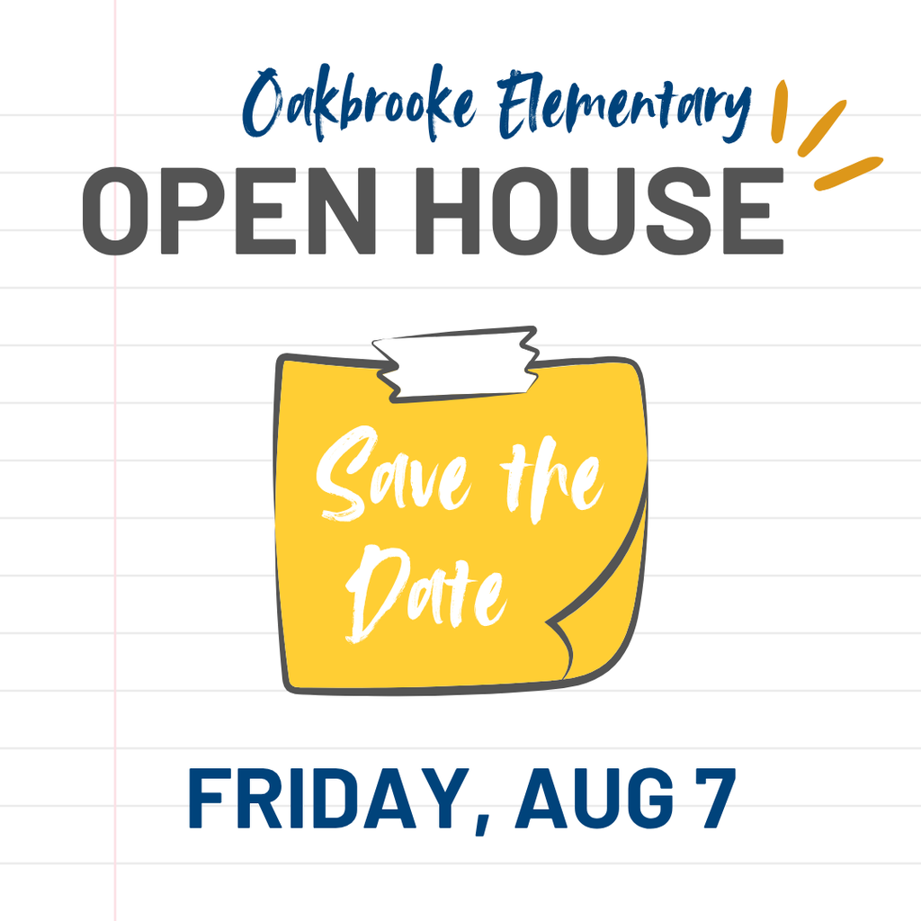 A stylized sticky note says, "Save the Date" for Oakbrooke Elementary School's Open House on August 7.