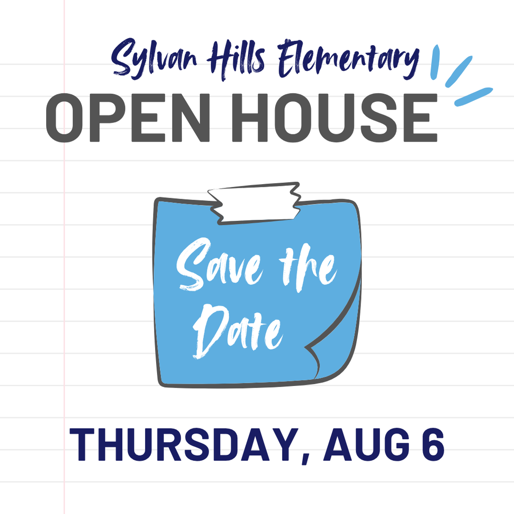 A stylized sticky note says, "Save the Date" for Sylvan Hills Elementary School's Open House on August 6.