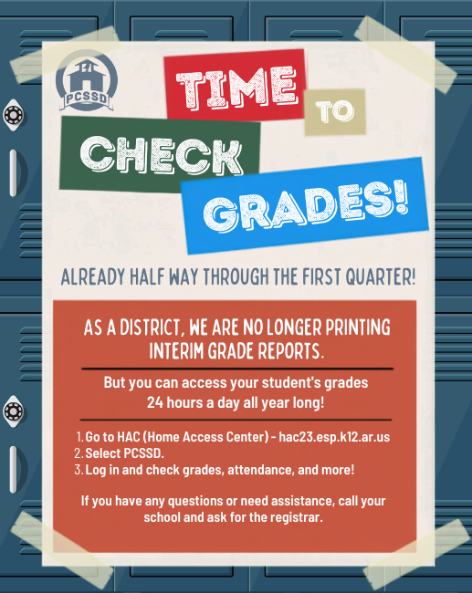 Graphic taped to a background of blue school lockers titled "Time to Check Grades! Already half way through the first quarter!" PCSSD logo appears in the top left. The main text reads: "As a district, we are no longer printing interim grade reports. But you can access your student's grades 24 hours a day all year long!" A numbered list follows: 1. Go to HAC (Home Access Center) - hac23.esp.k12.ar.us 2. Select PCSSD. 3. Log in and check grades, attendance, and more! Bottom text adds: "If you have any questions or need assistance, call your school and ask for the registrar."