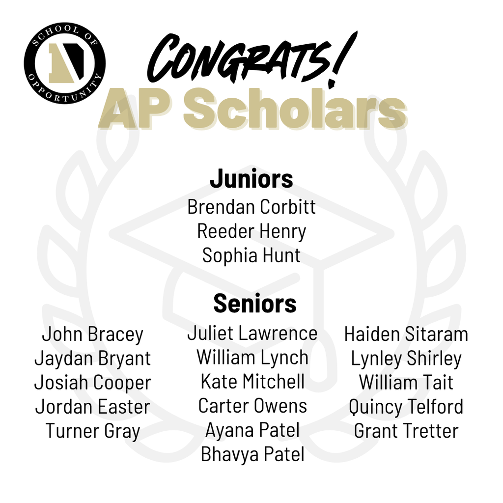 A congratulatory graphic titled āCongrats! AP Scholarsā with a circular School of Opportunity logo in the top left. The image lists juniors Brendan Corbitt, Reeder Henry, and Sophia Hunt, and seniors John Bracey, Jaydan Bryant, Josiah Cooper, Jordan Easter, Turner Gray, Juliet Lawrence, William Lynch, Kate Mitchell, Carter Owens, Ayana Patel, Bhavya Patel, Lynley Shirley, William Tait, Quincy Telford, and Grant Tretter, and Haiden Sitaram
