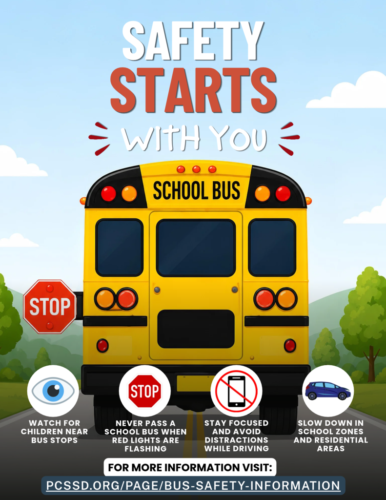 Graphic promoting school bus safety, featuring the message “Safety Starts With You” above an illustration of the rear of a yellow school bus with an extended stop sign. Four safety reminders encourage drivers to watch for children near bus stops, never pass a school bus when its red lights are flashing, stay focused and avoid distractions while driving, and slow down in school zones and residential areas. The graphic directs viewers to PCSSD.org/Page/Bus-Safety-Information for more information.