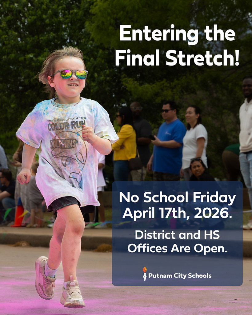 A student wearing sunglasses and a paint-covered T-shirt runs along a track during an elementary school color run, with pink powder on the ground and spectators in the background. Overlaid text reads, “Entering the Final Stretch!” and “No School Friday, April 17th, 2026. District and high school offices are open.” The Putnam City Schools logo is displayed below the text.
