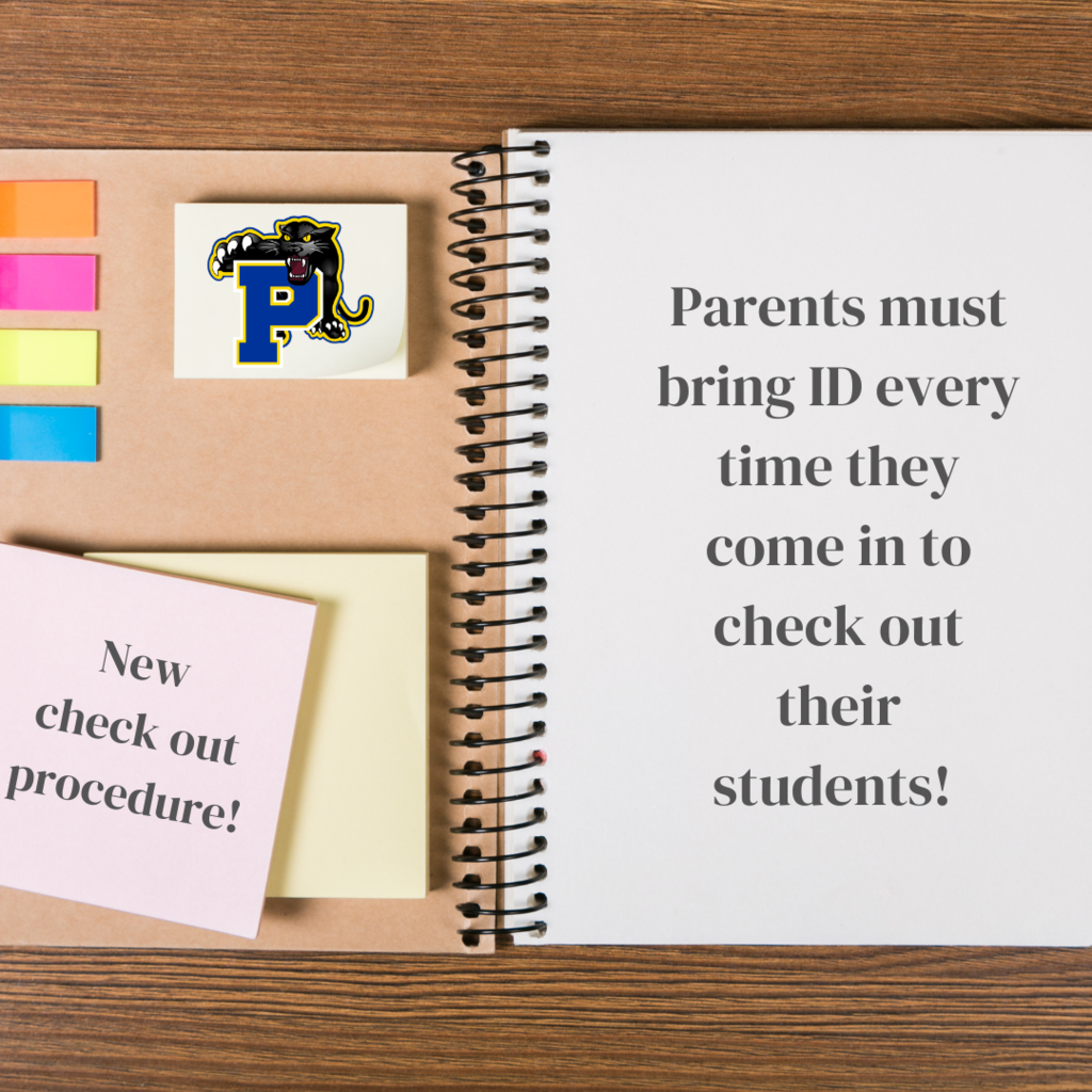 New Procedure - Parents must bring ID every time they come in to check out their students.
