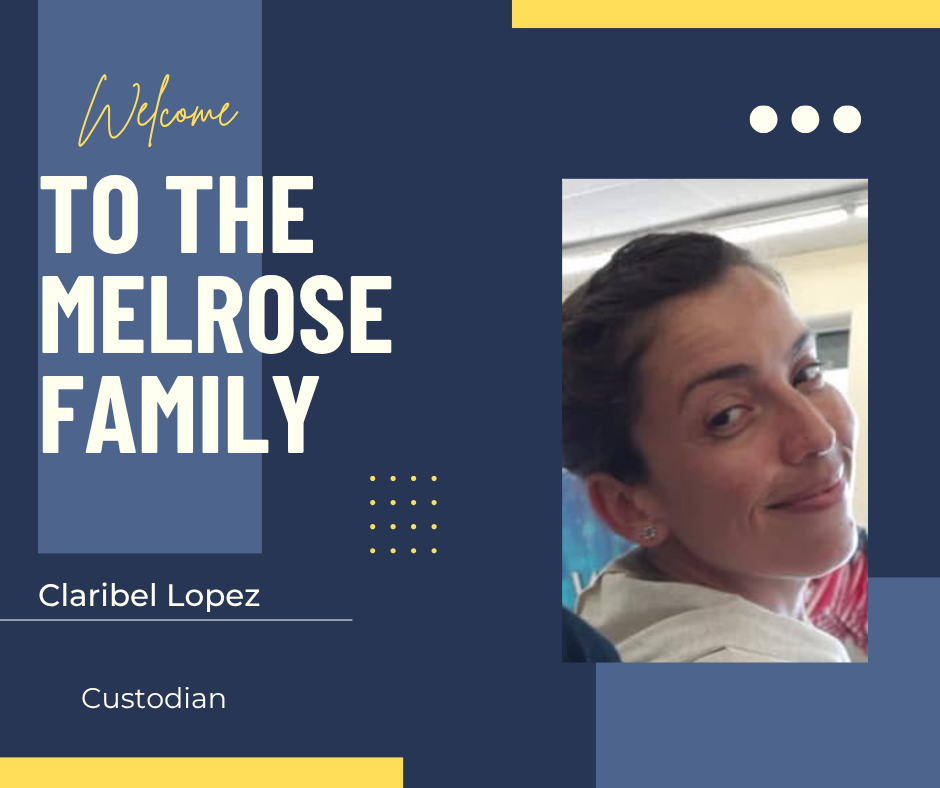 Welcome to Melrose family, Claribel Lopez, Custodian.  Picutre of Claribel.