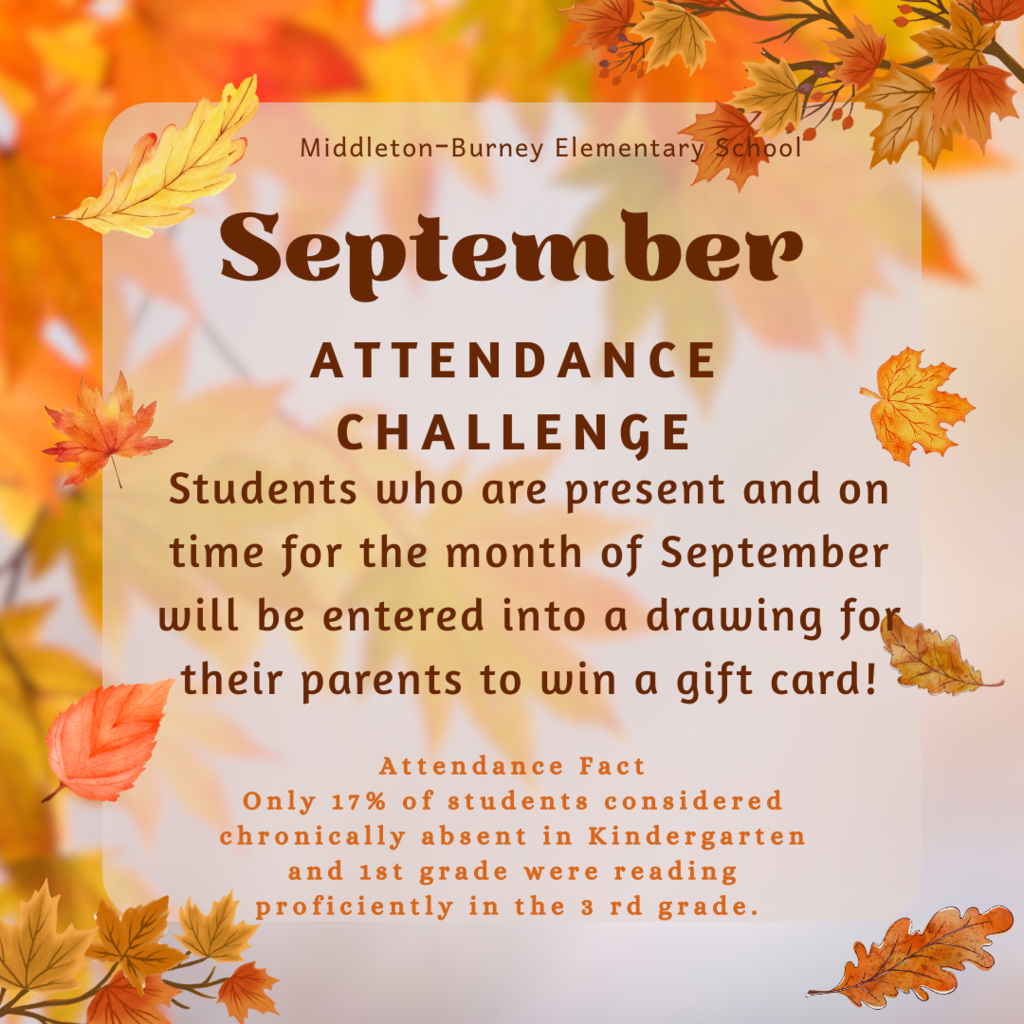 September Attendance Challenge - parents can win a gift card if students are present and on time for the month of September.