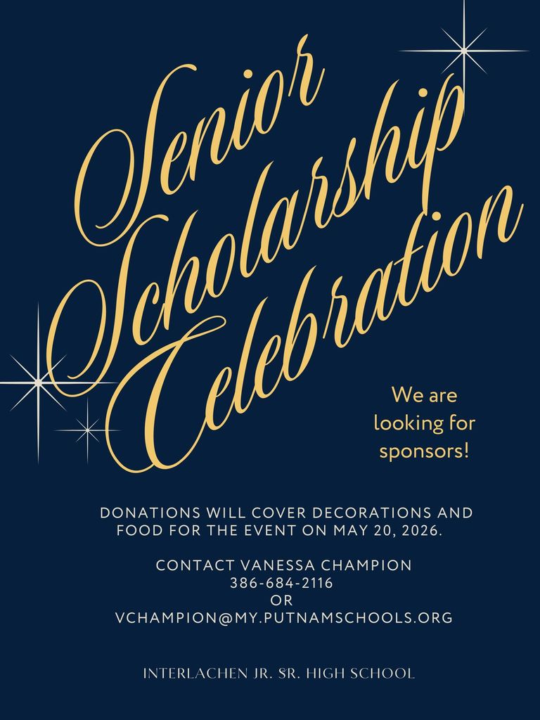 Senior Scholarship Celebration: Donations will cover decorations and food for the event on May 20, 2026.    Contact Vanessa Champion 386-684-2116  or  vchampion@my.putnamschools.org