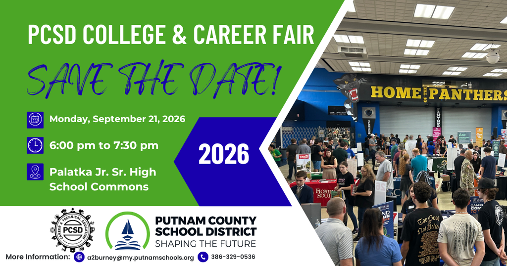 PCSD College & Career Fair - Save the Date! - Monday, September 21, 2026 - 6:00-7:30 p.m. - Palatka Jr.-Sr. High School Commons