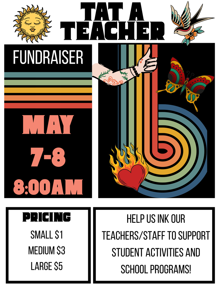 Tat a Teacher May 7-8 at 8am Small $1 Medium $3 Large $5 Fundraiser