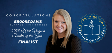 Congratulations Brooke Davis! West Virginia 2026 Teacher of the Year Finalist!