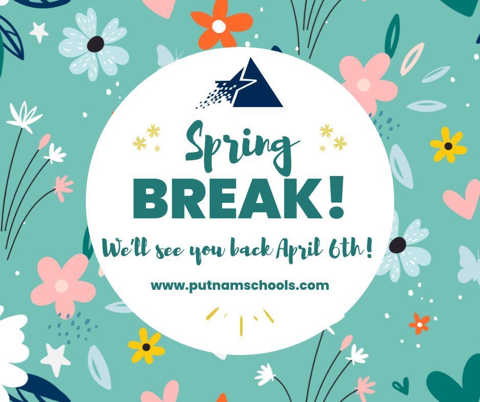 Spring Break is here! 🌷 Putnam County Schools hopes everyone has a fun, relaxing, and safe break. Enjoy your time off, and we’ll see everyone back on April 6!