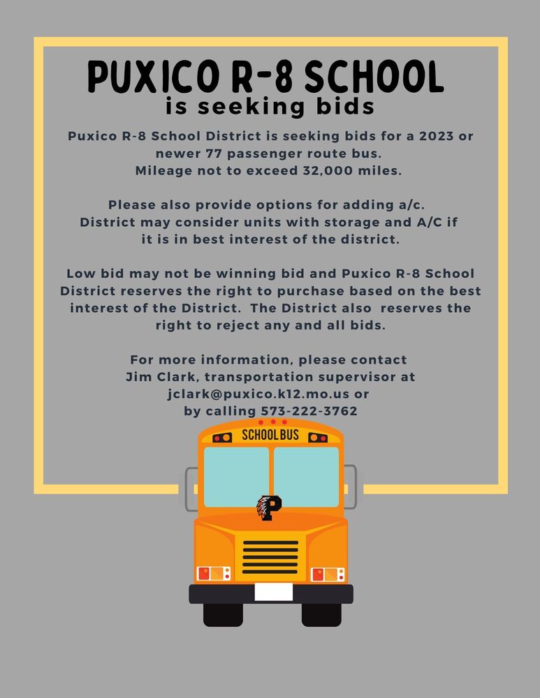 Puxico R-8 School is seeking bids on a 2020 or newer 77 passenger route bus.