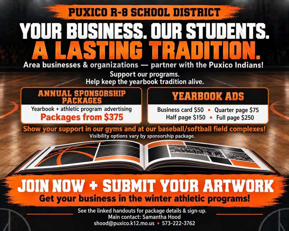 🧡🖤 Your business. Our students. A lasting tradition. 🖤🧡 Puxico R-8 invites area businesses and organizations to partner with us in supporting student programs and preserving the memories captured in our school yearbook. Our sponsorship packages offer opportunities to feature your business in the yearbook and athletic programs, with additional visibility options in our gyms and at the baseball/softball field complexes. Yearbook-only advertising is also available. Join now and submit your artwork to be included in our winter athletic programs! Your partnership shows students that their community stands behind them. Questions or ready to get started? Contact Samantha Hood at shood@puxico.k12.mo.us or 573-222-3175. Click the link below to explore sponsorship options, review pricing, and complete your sponsorship form. Thank you for investing in our students and Puxico traditions! https://share.google/ccfDSwOirqsaCyT0H