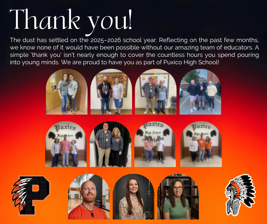 The dust has settled on the 2025–2026 school year. Reflecting on the past few months, we know none of it would have been possible without our amazing team of educators. A simple 'thank you' isn’t nearly enough to cover the countless hours you spend pouring into young minds. We are proud to have you as part of Puxico High School!