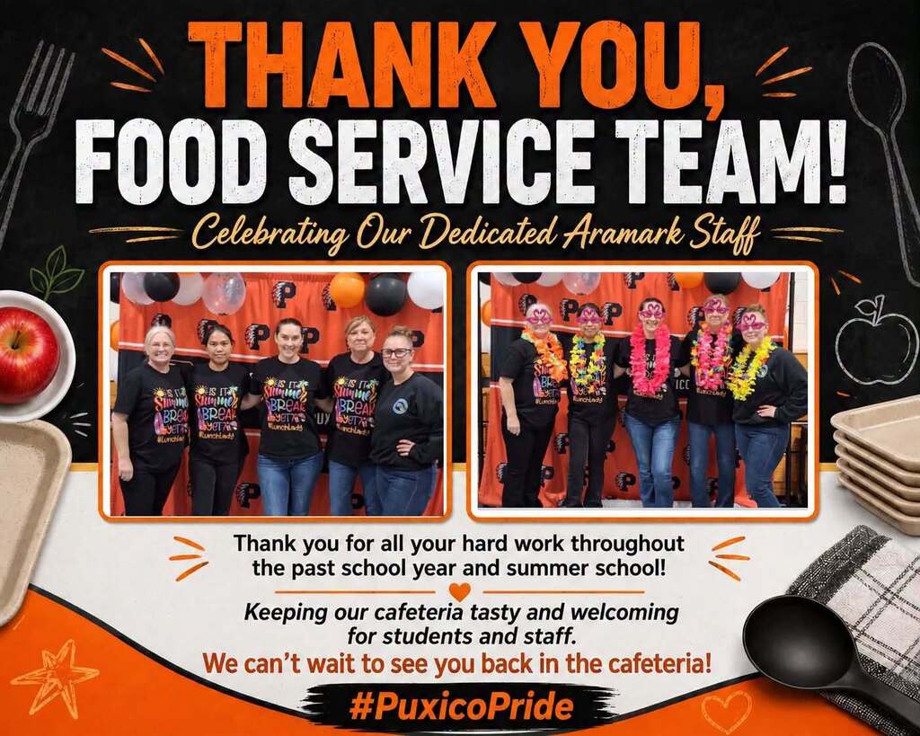 A huge thank-you to our dedicated Aramark food service team! We hope you've had a great summer!!!! Throughout the past school year, Grandparents’ Day, special events, and summer school, these hardworking ladies kept our cafeteria running smoothly and made it a tasty, welcoming place for our students and staff. Their dedication, friendly smiles, and commitment to serving our school community are truly appreciated! Thank you for everything you do for Puxico R-8! We can’t wait to see you back in the cafeteria!