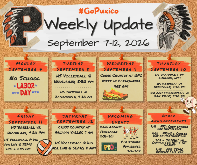 🧡🖤 PUXICO WEEKLY UPDATE 🖤🧡 📅 September 7–12, 2026 #GoPuxico Here’s what’s happening around Puxico this week! 👇 MONDAY, SEPTEMBER 7 🚫 NO SCHOOL — Labor Day 🏐 TUESDAY, SEPTEMBER 8 • HS Baseball @ Bloomfield — 4:30 PM • HS Volleyball @ Woodland — 5:30 PM 🏃 WEDNESDAY, SEPTEMBER 9 • Cross Country — OFC Meet @ Clearwater — 9:00 AM 🏐⚾🏀 THURSDAY, SEPTEMBER 10 • HS Baseball vs. Neelyville — 4:30 PM • JH Girls Basketball @ Oak Ridge — 5:30 PM • HS Volleyball vs. Richland — 6:00 PM ⚾🏐 FRIDAY, SEPTEMBER 11 • HS Baseball vs. Woodland — 4:30 PM • HS Volleyball @ DIG for Life @ SEMO — 7:00 & 7:50 PM 🏃🏐 SATURDAY, SEPTEMBER 12 • HS Volleyball @ DIG for Life @ SEMO — 8:00 AM • Cross Country @ Arcadia Valley — 9:00 AM 📢 UPCOMING EVENTS 🎺 Band Apparel Fundraiser — Aug. 31–Sept. 11 🎉 PTO Stonies Fundraiser — Sept. 7–18 📌 OTHER ANNOUNCEMENTS • Sept. 11: FFA Crop Entries for SEMO Fair • Sept. 15: FFA/Ag Career Day @ Portageville • Sept. 16: Jostens @ 9:00 AM — Grades 10 & 12 • Sept. 18: FFA SEMO District Fair Day Come out, support our students, and show your Puxico Pride! 🧡🖤 GO INDIANS! 🏹 #GoPuxico #PuxicoPride #GoIndians