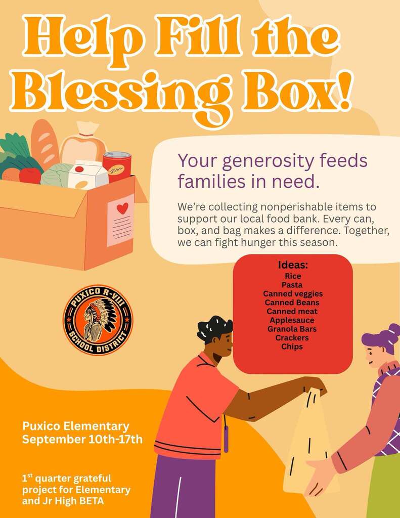 Help Us Stock Our Community Blessing Box! 🧡🖤 We are collecting canned goods and other nonperishable food items for our Community Blessing Box. Any donation, big or small, will help provide food to local families in need. These items can be dropped off at the elementary or JH office. Suggested donations include canned vegetables, fruit, soup, pasta, peanut butter, cereal, and other shelf-stable items. Thank you for helping us care for our community and spread kindness! 🧡 #CommunityBlessingBox #PuxicoProud #NeighborsHelpingNeighbors
