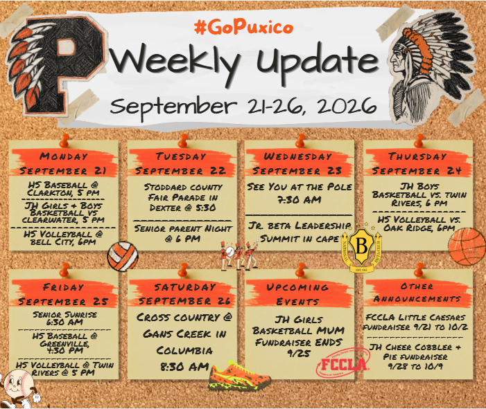 🧡🖤 PUXICO WEEKLY UPDATE 🖤🧡 📅 September 21–26, 2026 #GoPuxico  Here’s what’s happening around Puxico this week! 👇  ⚾🏀🏐 MONDAY, SEPTEMBER 21 • HS Baseball @ Clarkton — 5:00 PM • JH Girls & Boys Basketball vs. Clearwater — 5:00 PM • HS Volleyball @ Bell City — 6:00 PM  🎉 TUESDAY, SEPTEMBER 22 • Stoddard County Fair Parade in Dexter — 5:30 PM • Senior Parent Night — 6:00 PM  📚 WEDNESDAY, SEPTEMBER 23 • See You at the Pole — 7:30 AM • Jr. Beta Leadership Summit in Cape Girardeau  🏀🏐 THURSDAY, SEPTEMBER 24 • JH Boys Basketball vs. Twin Rivers — 6:00 PM • HS Volleyball vs. Oak Ridge — 6:00 PM  🌅⚾🏐 FRIDAY, SEPTEMBER 25 • Senior Sunrise — 6:30 AM • HS Baseball @ Bernie — 4:30 PM • HS Volleyball @ Twin Rivers — 5:00 PM  🏃 SATURDAY, SEPTEMBER 26 • Cross Country @ Gans Creek in Columbia — 8:30 AM  📢 UPCOMING EVENTS • JH Girls Basketball Mum Fundraiser ends — Sept. 25  📌 OTHER ANNOUNCEMENTS • FCCLA Little Caesars Fundraiser — Sept. 10–Oct. 2 • JH Cheer Cobbler + Pie Fundraiser — Sept. 28–Oct. 9  Come out and support our students this week! 🧡🖤  GO INDIANS! 🏹 #GoPuxico #PuxicoPride #GoIndians