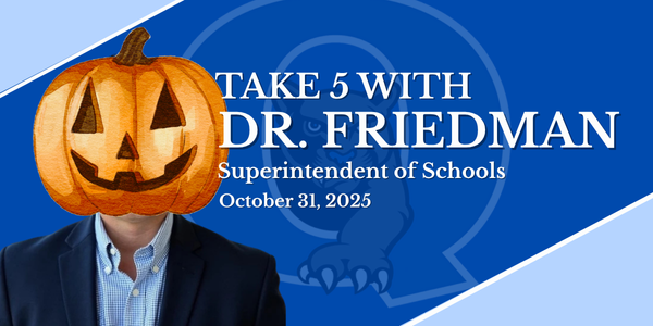 Take 5 with Dr. Friedman - October 31 Edition