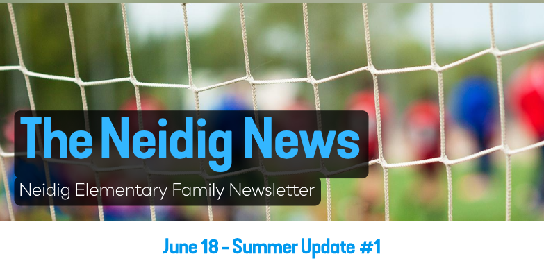 Neidig Newsletter June 18th