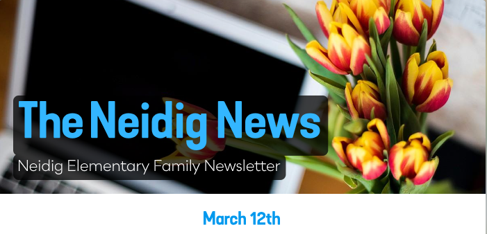 Neidig Newsletter March 12th