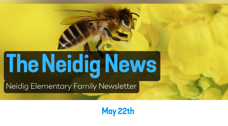 Neidig Newsletter May 22nd
