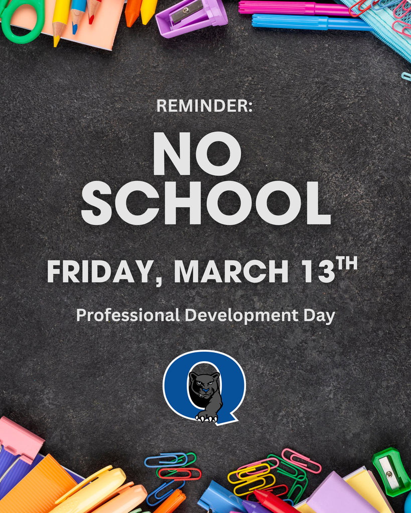 Reminder! There is no school, Friday, March 13th for students. It is a professional development day for staff. 