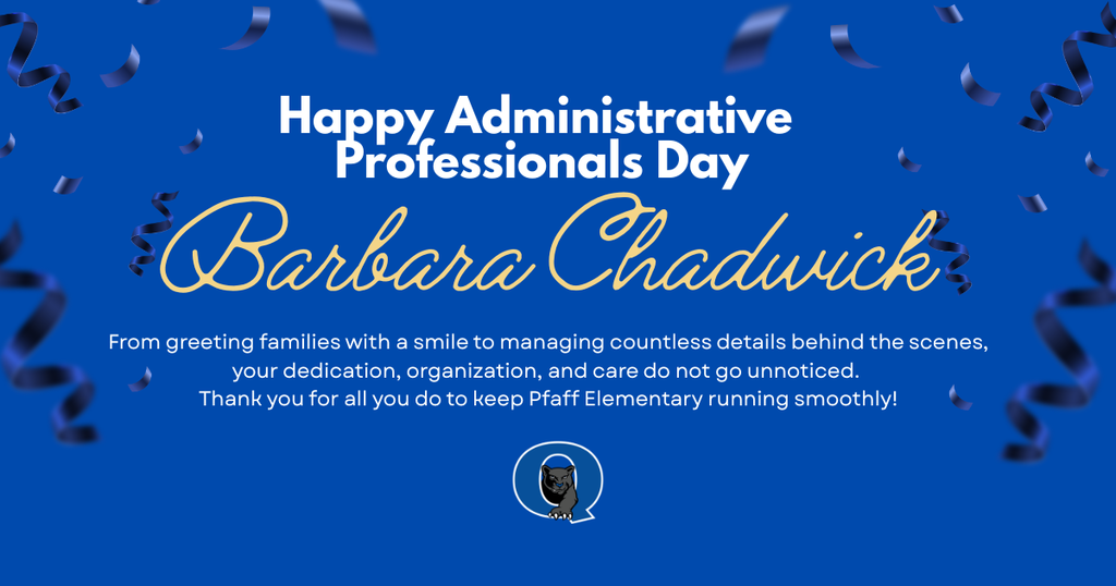Happy Administrative Professionals' Day to our Pfaff Super Hero—Barbara Chadwick! Thank you for your organization, professionalism, and support of all our students, staff, and families. Your hard work and commitment to Pfaff Elementary are felt every day. Thank you for all you do!