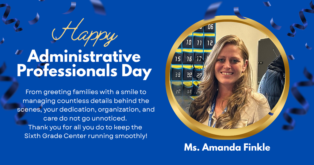 Happy Administrative Professionals' Day to our Sixth Grade Center Super Hero — Ms. Amanda Finkle. Every day, Ms. Finkle is behind the scenes, ensuring our students, staff , and families have the information they need to thrive. We appreciate your dedication to the SGC community.  Thank you for all you do, Ms. Finkle!