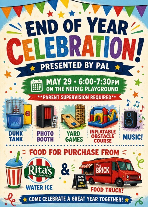 We hope you’ll join us for our Neidig Elementary PAL End of Year Celebration! There will be fun for the whole family including: -Dunk Tank -Photo Booth -Yard Games -Inflatable Obstacle Course -Music -Food will also be available for purchase from Rita’s Water Ice and The Brick Food Truck! **Parent Supervision is REQUIRED** We are also looking for volunteers to help make this event a success. If you are able to help, please sign up here: https://www.signupgenius.com/go/10C0F45A8AD2CA7F8C43-63953260-eoycelebration#/ Thank you for a great year from your NEIDIG PAL, we can't wait to celebrate with you!