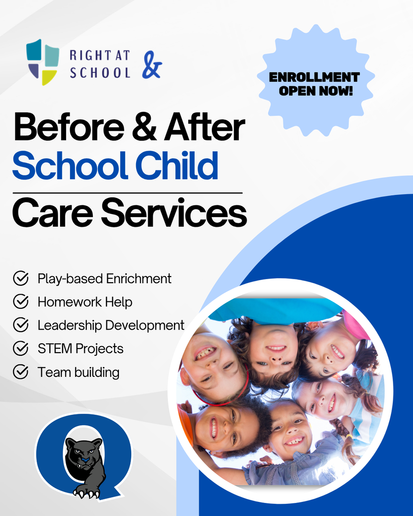 Does your student need Before or After School Care? This year, the QCSD has partnered with Right at School - a leading provider of high-quality before- and after-school enrichment programs for our Kindergarten through 6th grade students beginning the first day of school, August 31, 2026. To learn more, and register your student, click below: https://www.qcsd.org/o/qcsd/page/before-after-school-care