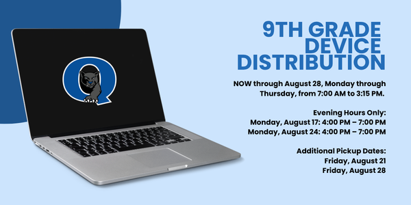 Attention Ninth Grade Families: Ninth Grade Chromebook distribution is already underway NOW through August 28. Please note that chromebooks cannot be picked up at orientation! Regular hours: Monday through Thursday, 7:00 AM - 3:15 PM, now through August 28. Stop by any time during these hours; no appointment is needed. Extra dates for families who can't make regular hours: Monday, August 17 — 4:00 PM to 7:00 PM Friday, August 21 — 7:00 AM to 3:15 PM Monday, August 24 — 4:00 PM to 7:00 PM Friday, August 28 — 7:00 AM to 3:15 PM And be sure to return your charger. If a charger has been lost, a replacement charger must be purchased for $20. Thank you!