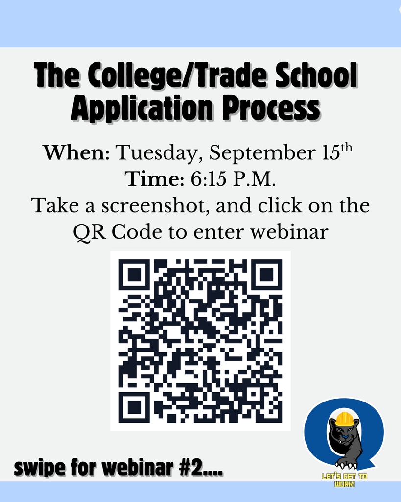 Senior Parents: Get Ready for What’s Next!  Senior year is here—and with it comes some big decisions about life after high school! Whether your student is planning to attend college, pursue a trade, or explore other post-secondary opportunities, the QCHS Future Readiness Center is here to help you navigate the process.  Mr. Gozzard, QCHS Future Readiness Coordinator, will host TWO virtual Senior Parent Webinars designed to provide important information, helpful resources, and answers to your questions—all from the comfort of your own home!  The College/Trade School Application Process Tuesday, September 15 | 6:15 PM Learn about the application process and what seniors and families should know as they prepare for life after graduation. To join this Zoom, click here: https://us06web.zoom.us/j/86285676791#success  Applying for Financial Aid Wednesday, September 23 | 6:15 PM Get an overview of the financial aid process and learn what families should know as they prepare for the cost of post-secondary education. To join this Zoom, click here: https://us06web.zoom.us/j/85238218230#success  Both webinars will be recorded and posted afterward on the QCHS Future Readiness Center website. However, we strongly encourage families to attend LIVE whenever possible so you can ask questions and get answers in real time.  Questions?  Mr. Gozzard Future Readiness Coordinator egozzard@qcsd.org  Mrs. Henry Senior House Counselor ehenry@qcsd.org  Follow the Future Readiness Center on Instagram: @QCHSFutureReadiness  Explore the Future Readiness Center: https://hs.qcsd.org/o/qchs/page/future-readiness-center  We’re here to help make the path after graduation a little clearer. We hope to see you online!