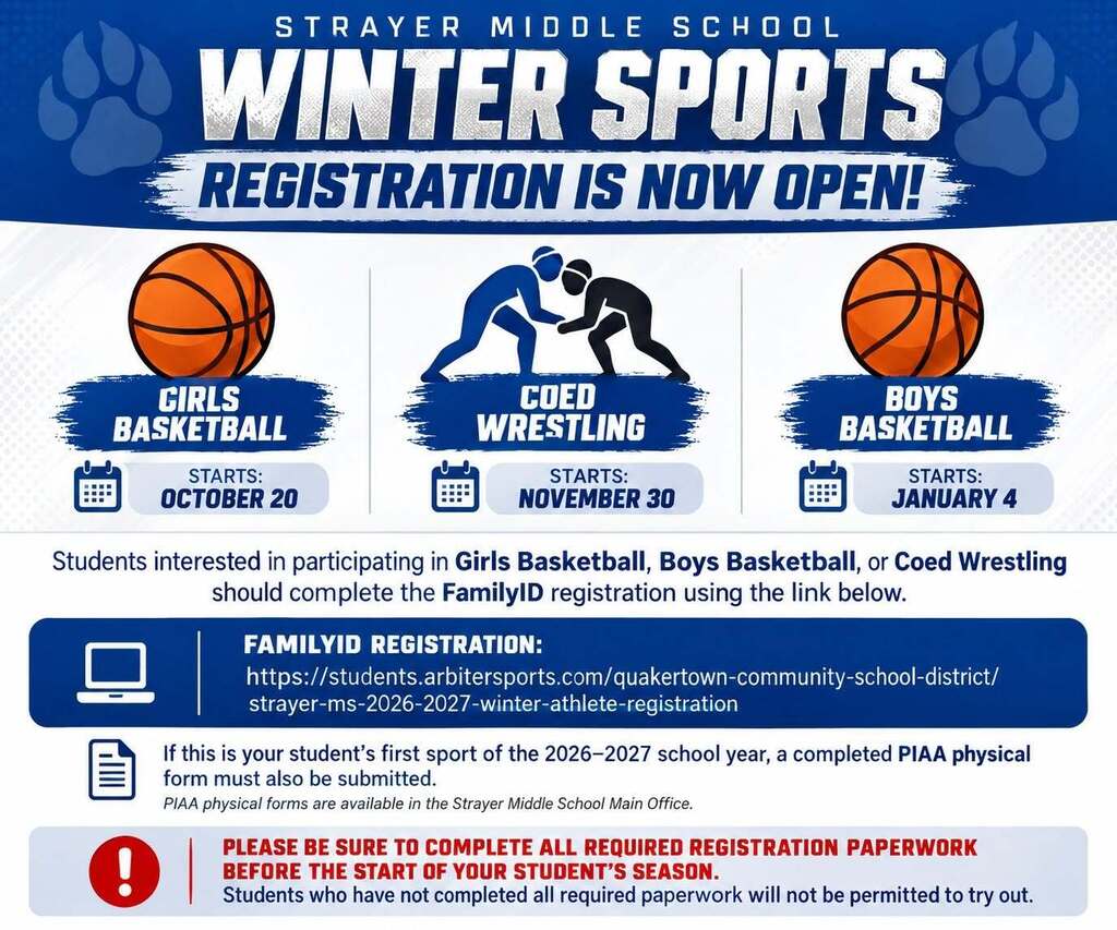 Strayer Middle School Winter Sports Registration is now open! If this is your student’s first sport of the 2026–2027 school year, a completed PIAA physical form must also be submitted. PIAA physical forms are available in the Strayer Middle School Main Office and completed ones can be turned in there as well.