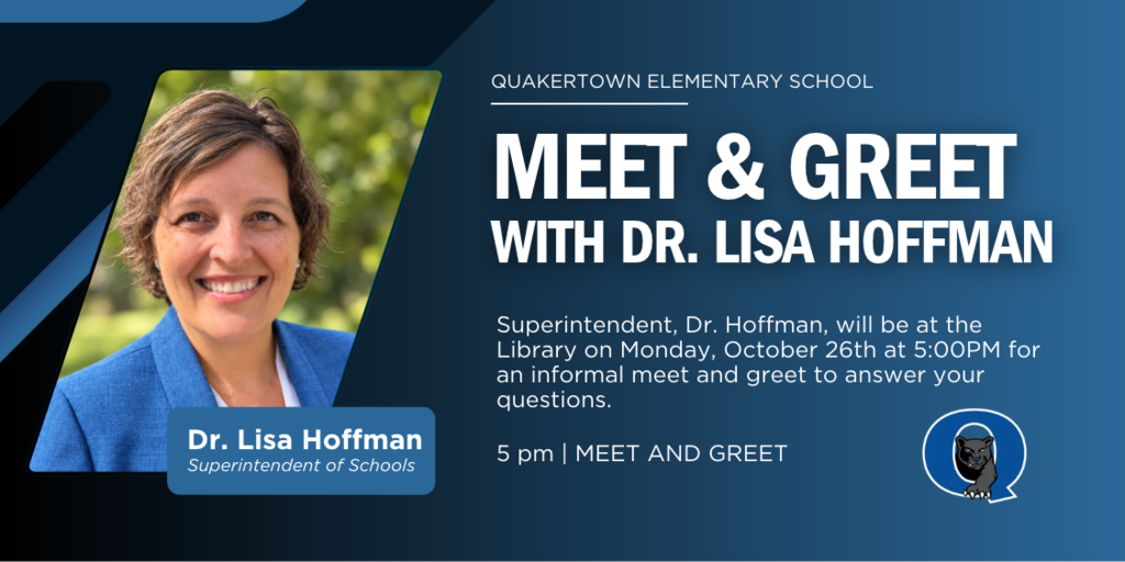 Meet Dr. Lisa Hoffman at Neidig!  Join us on Monday, October 26, at 5:00 PM in the Library for a special Meet and Greet with Dr. Lisa Hoffman, QCSD Superintendent! As Dr. Hoffman visits schools throughout the district, we’re excited to welcome her to QE and give our school community an opportunity to meet her.  We look forward to seeing you there! 