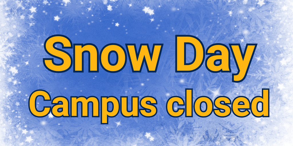 Sign with snow flakes that tells people that it will be a Snow Day with campus closed.