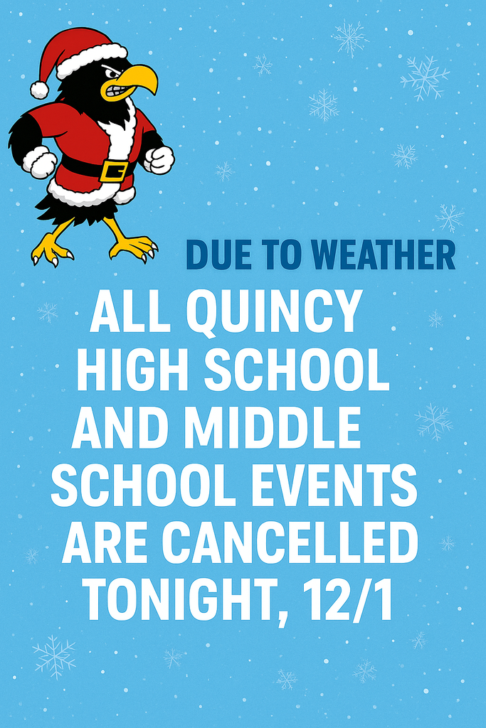 Due to weather conditions, all Quincy High School and Quincy Middle School athletic events scheduled for tonight (12/1) have been cancelled. Please stay safe and warm, Orioles!