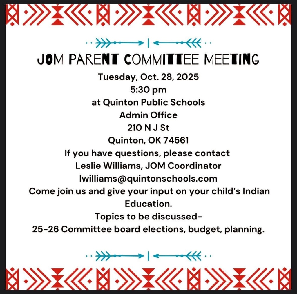 JOM Parent Committee Meeting. Tuesday October 28th at 5:30 at the Quinton Public Schools Administrator Office.