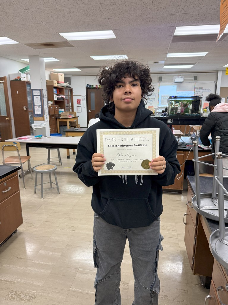 The Park Science Department would like to honor the following  students for outstanding science achievement as nominated by their teachers.   These students have shown exceptional performance in both group and individual science activities.   As well as showing curiosity about science topics. Congratulations.....   Jake Dobbs, Izabella Lozano, Andres Diaz-Garcia Jordyn Williams, Mia Delgado, Jacob Phillips Ja’kwon Jackson, Jordan Higgins, Lillana Brewer, Dinaly Garcia Silva   Emmanuel Aguirre, Donovan D. Munoz-Hernadez, Sidney Perry, Genesis Zavala Lara, Andres Chairez, Kaylee Claus, Max Rodriguez   Moises Cruz, Adarion Dawson, Deasia Dyson, Noah Grabher, Harol Mosquera Rojas, Jamari Sanchez, Alex Segura, Abri Villalta Esquivel   Keep up the good work!!