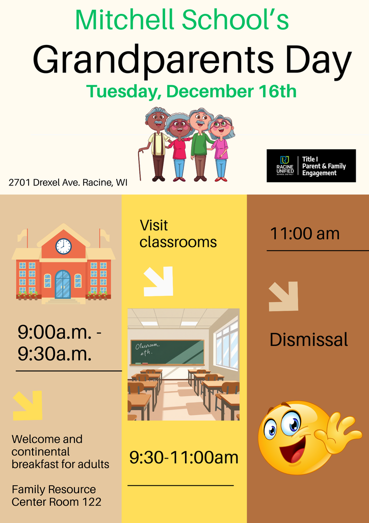 Mitchell School's Grandparents Day - Tuesday December 16th, 9am-9:30am welcome and continental breakfast for adults. 9:30-11am visit classrooms. 11am dismissal.