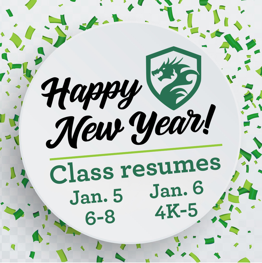 Happy New Year, KnightDragons! Class resumes January 5 for grades 6-8 and January 6 for 4K-5.