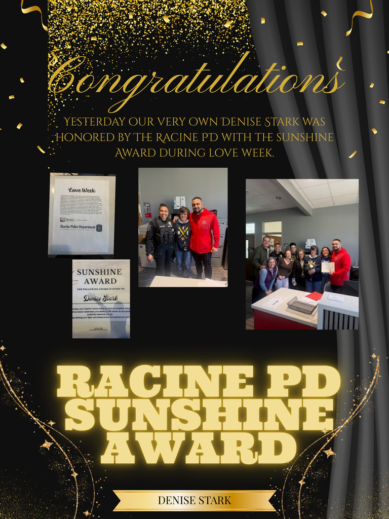 Congratulations. Yesterday our very own Denise Stark was honored by the RAcine Police Department with the sunshine aware during love week