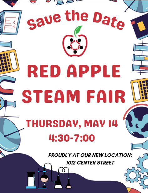 Save the Date for the Red Apple STEAM Fair - Thursday, May 14 from 4:30 - 7:00 pm