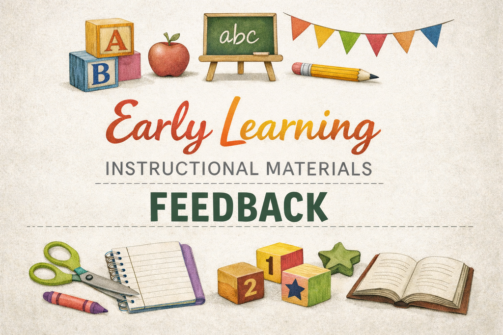 Early Learning Instructional Materials Feedback graphic. Illustrations of kindergarten classroom materials are used.