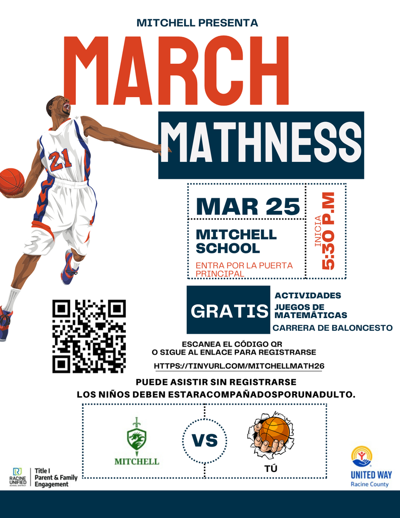 Mitchell presenta: March Mathness. Mar 25, Mitchell school. Entra por la puerta principal. Inicia 5:30pm. Gratis. Actividades, juegos de matematicas, carrera de baloncesto.  Escanea el codigo QR o sigue al enlace para registrarse: tinyurl.com/mitchellmath26. Puede asistir sin registrarse, los ninos deben estaracompanados por un adulto.