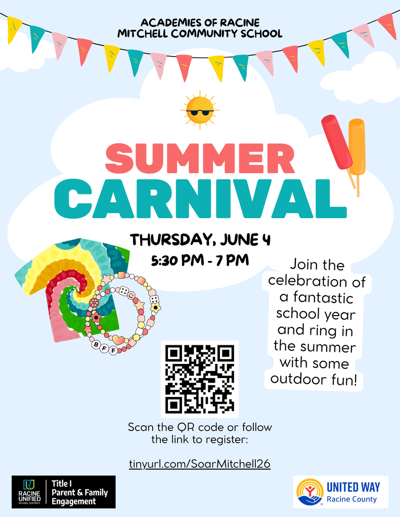 Academies at Racine Mitchell Community School - Summer Carnival, Thursday June 4 - 5:30-7pm. Join the celebration of a fantastic school year and ring in the summer with some outdoor fun! Scan the QR code or follow the link to register: tinyurl.com/SoarMitchell26