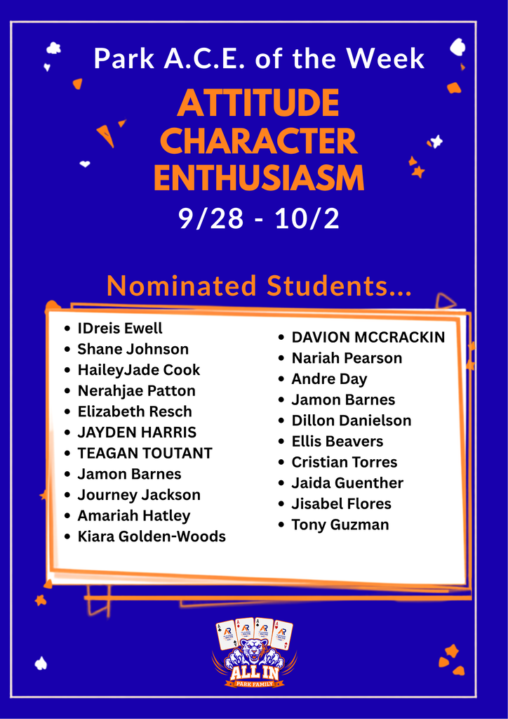 🚨Give it up for our Park ACE Students of the Week!!!! Students were nominated by staff for their attitude, character and enthusiasm! 🧡💙 #PantherPride #ALLIN HaileyJade Cook: Student has been an outstanding role model for her peers, participates in drama club, and does her absolute best. She is an overall ACE. Amariah Hatley: Amariah is a great student who is always on task. She is mature and is a natural leader in class. She also is willing to help other students and is a great role model. Ellis Beavers: Ellis has had a great attitude and has been infectious. Youth Apprenticeship Program needed student volunteers to create a promotional video; he accepted and was ready within 30 minutes! Jamon Barnes: Jamon comes to class before Ms. Fortune time, checks in, then goes, comes back quietly and gets to work! He got an A on his math test too! See less